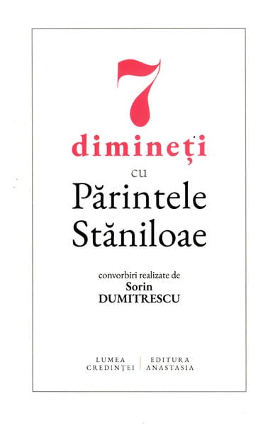 7 dimineti cu Parintele Staniloae - convorbiri