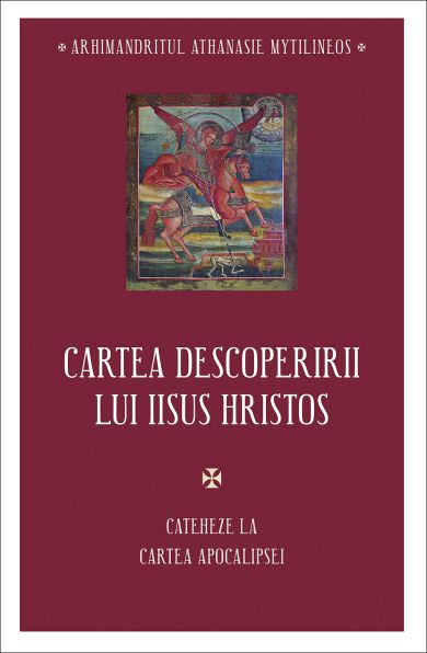 CATEHEZE la Cartea Apocalipsei (1) - Cartea Descoperirii Lui Iisus Hristos