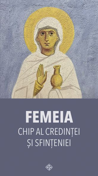 FEMEIA - Chip al credintei si sfinteniei
