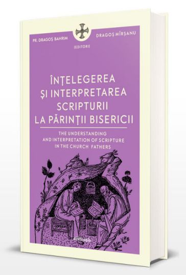 Intelegerea si interpretarea Scripturii la Parintii Bisericii