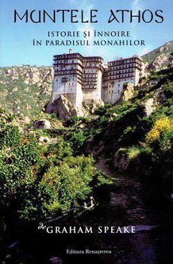 Muntele Athos - Istorie si innoire in paradisul monahilor - Graham Speake (CARTE)