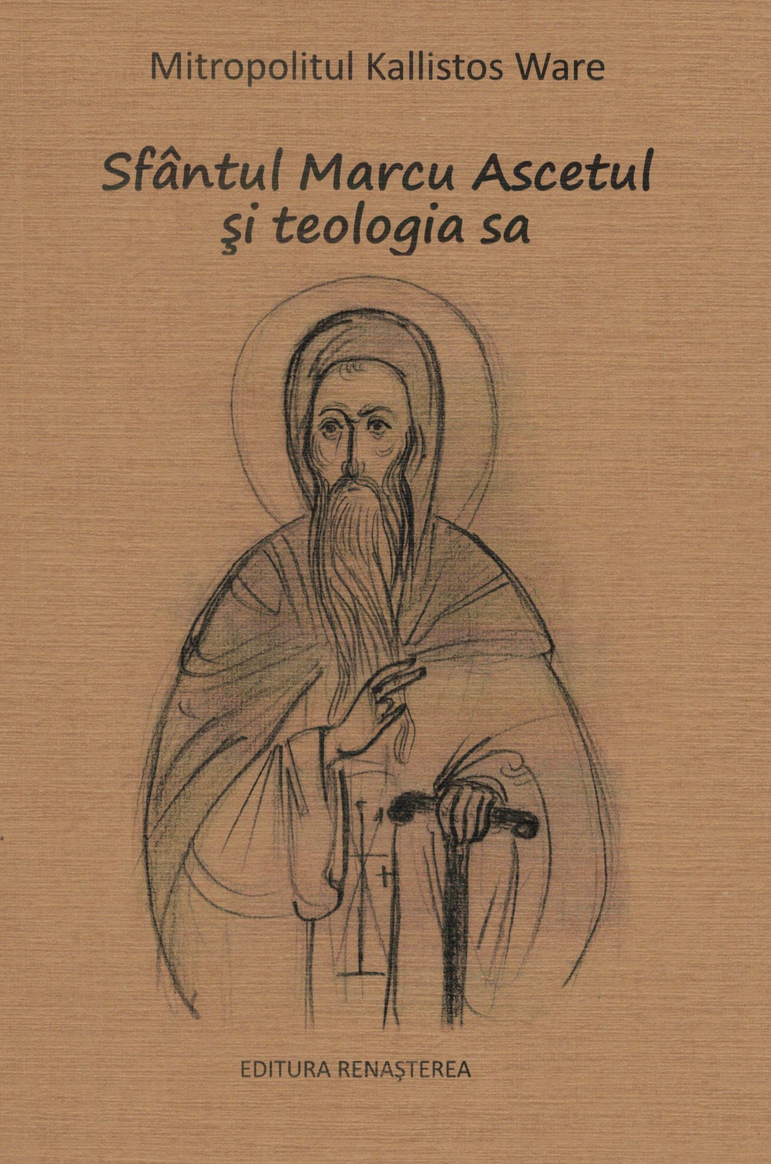 Sfantul Marcu Ascetul si teologia sa  - Ware Kallistos (CARTE)