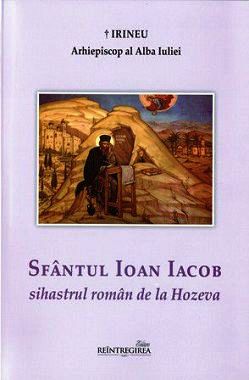 Sfantul Ioan Iacob - sihastrul roman de la Hozeva