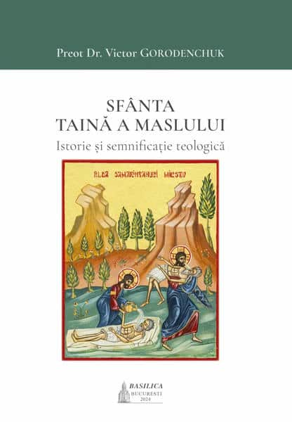 Sfanta Taina a Maslului. Istorie si semnificatie teologica