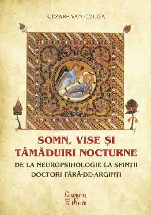 Somn, vise si tamaduiri nocturne. De la neuropsihologie la sfintii doctori fara-de-arginti
