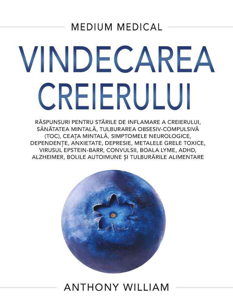 Vindecarea creierului - Anthony William (CARTE)