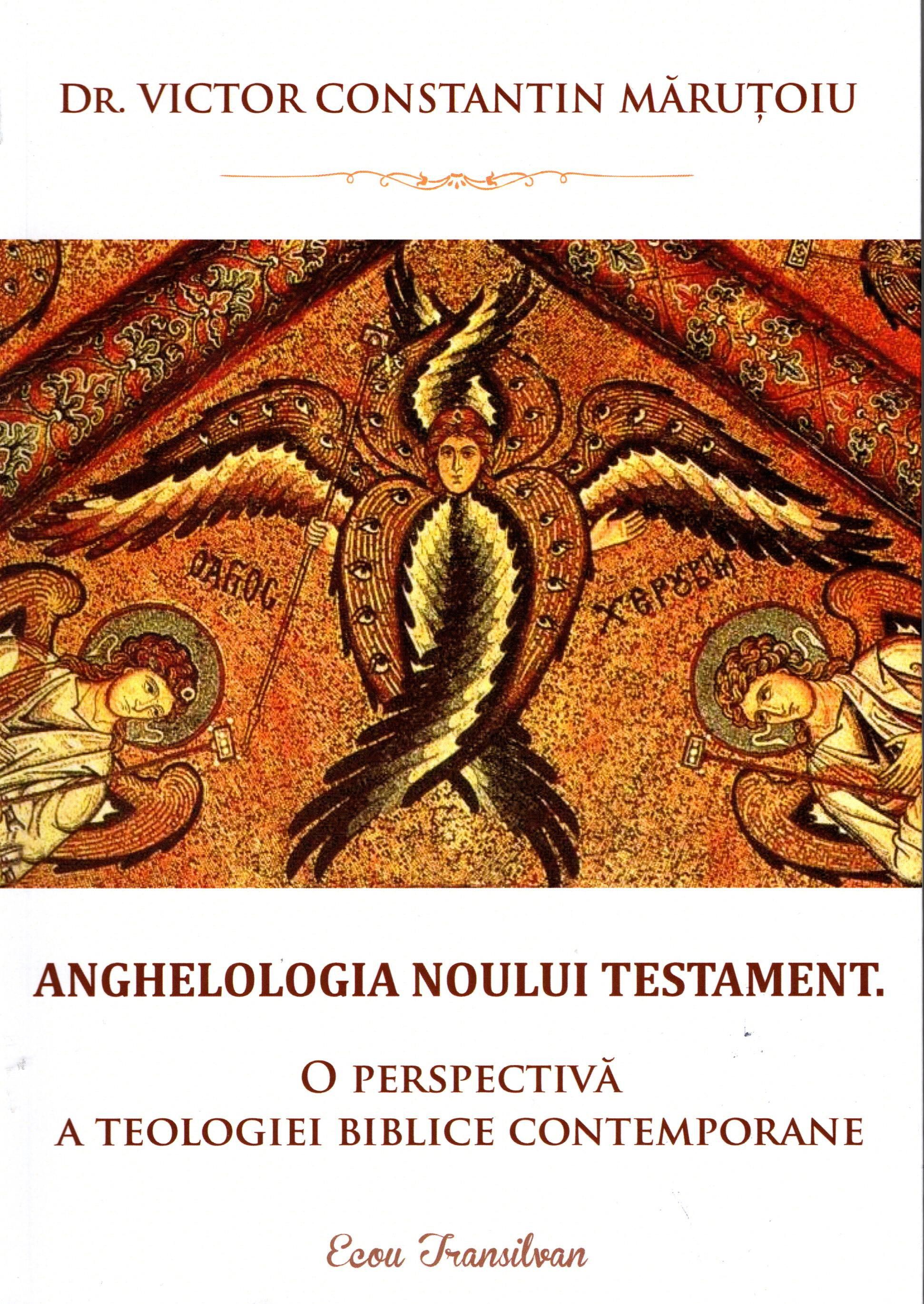 Anghelologia Noului Testament - Victor Constantin Marutoiu (CARTE)
