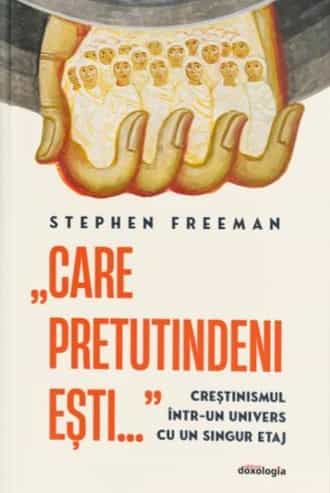 Care pretutindeni esti... Crestinismul intr-un univers cu un singur etaj