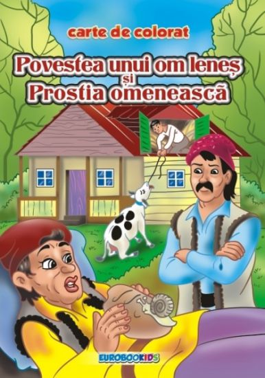 Povestea unui om lenes si Prostia omeneasca B5