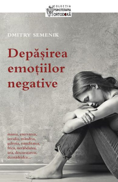 Depăşirea emoţiilor negative - Dmitry Semenik (CARTE)