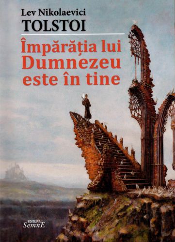 Imparatia lui Dumnezeu este in tine  - Lev Tolstoi (CARTE)