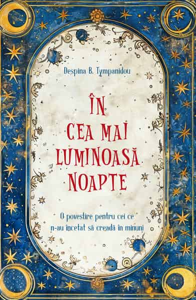 In cea mai  luminoasa noapte. O povestire pentru cei ce n-au incetat sa creada in minuni