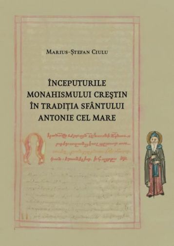 Inceputurile monahismului crestin in traditia Sfantului Antonie cel Mare