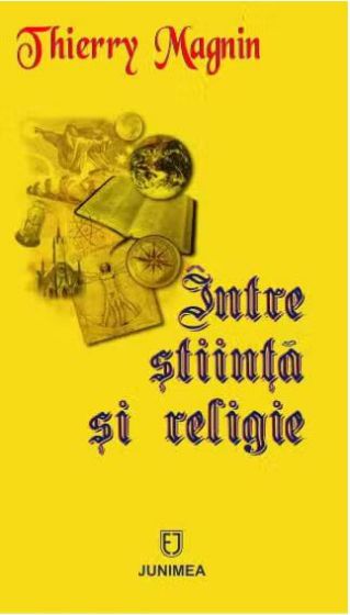 Intre stiinta si religie. Cautare a sensului in lumea de azi