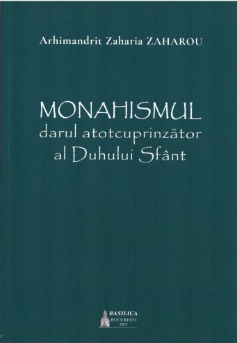 Monahismul - darul atotcuprinzator al Duhului Sfant