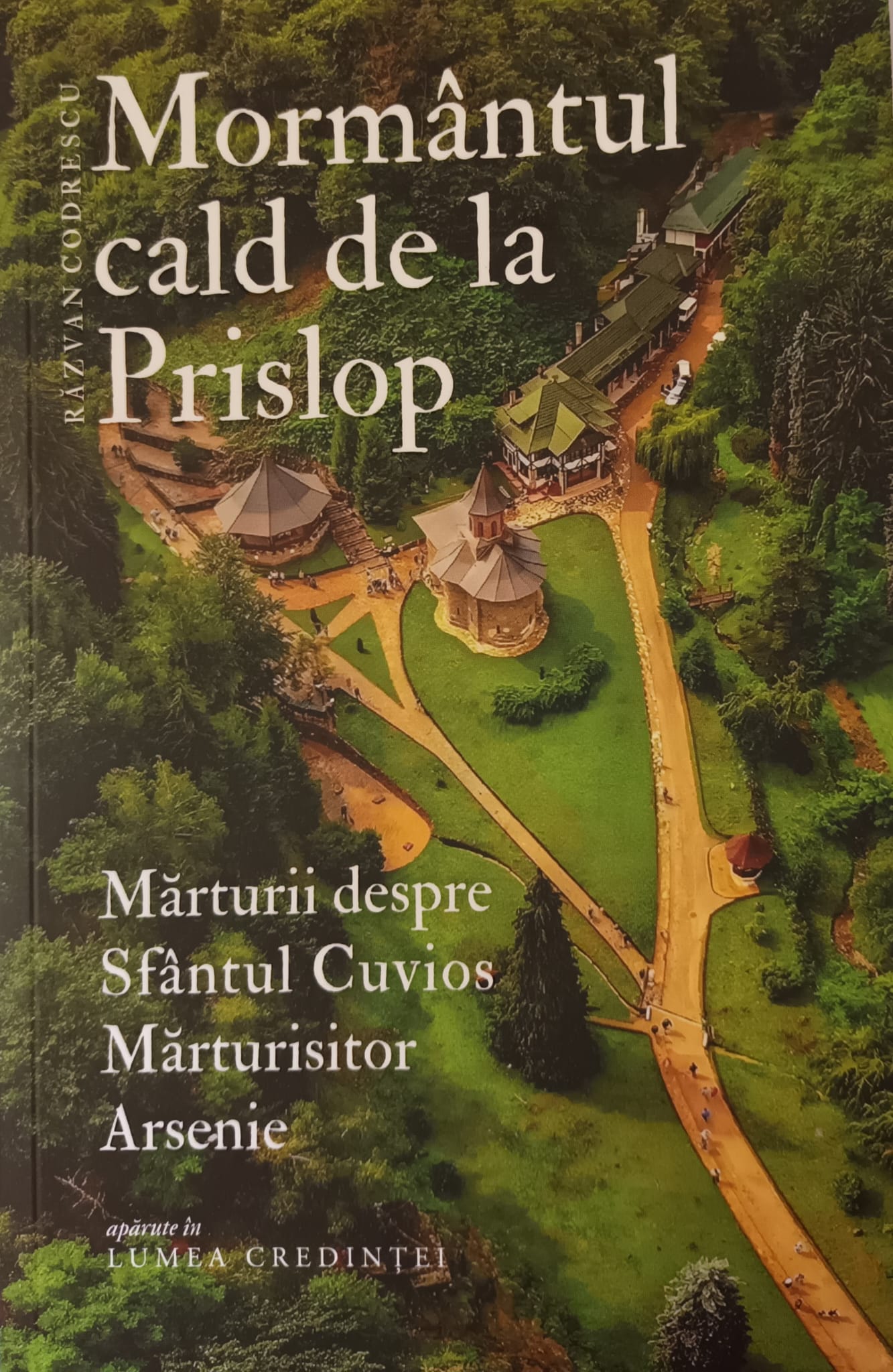 Mormantul cald de la Prislop. Marturii despre Sfantul Cuvios Marturisitor Arsenie