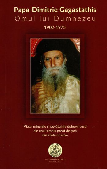 Papa-Dimitrie Gagastathis Omul lui Dumnezeu 1902-1975