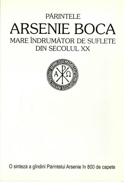 Parintele Arsenie Boca mare indrumator de suflete din secolul XX