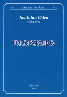 Pastorale - Arhiep. Justinian Chira (CĂRTI)