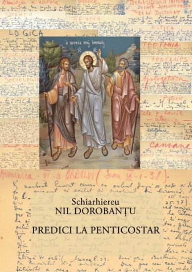 Predici la Penticostar (36) - Ieroschimonah Nil Dorobantu (CARTE)