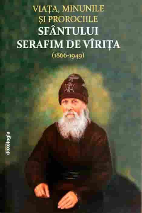 Viata, minunile si prorociile Sfantului Serafim de Virita (1866-1949)