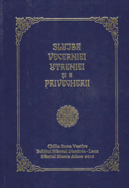 Slujba Vecerniei, Utreniei si a Privegherii