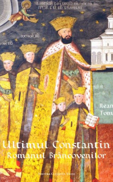 Ultimul Constantin. Romanul Brancovenilor