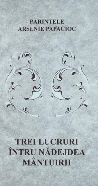 Trei lucruri intru nadejdea mantuirii