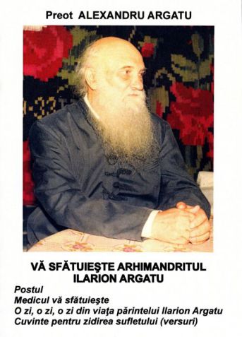 Va sfatuieste Arhimandritul Ilarion Argatu