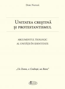 Unitatea crestina si protestantismul.- Argumentul teologic al unitatii in identitate