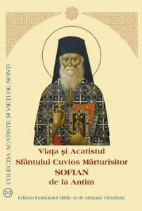 Viata si Acatistul Sfantului Cuvios Marturisitor Sofian de la Antim