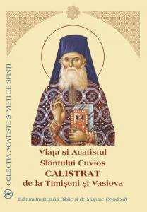 Viata si Acatistul Sfantului Cuvios Calistrat de la Timiseni si Vasiova