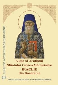 Viata si Acatistul Sfantului Cuvios Marturisitor Iraclie din Basarabia