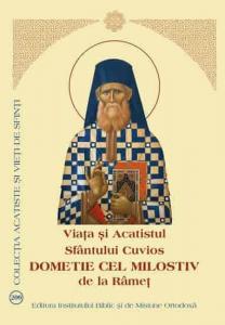 Viata si Acatistul Sfantului Cuvios Dometie cel Milostiv de la Ramet