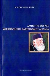 Amintiri despre Mitropolitul Bartolomeu Anania