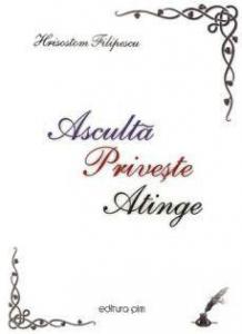 Asculta, priveste, atinge