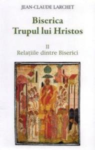 Biserica - Trupul lui Hristos (II)