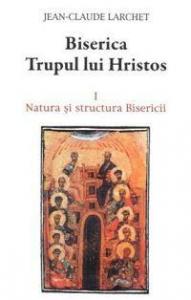 Biserica - Trupul lui Hristos (I)