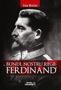 Bunul nostru rege: Ferdinand 