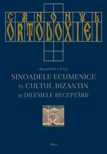 Canonul Ortodoxiei. Sinoadele Ecumenice in cultul bizantin