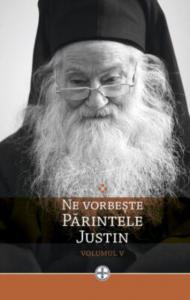 Ne vorbeste Parintele Justin, Vol. V