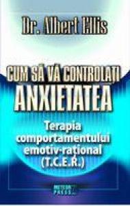 Cum să vă controlaţi anxietatea înainte ca aceasta să vă controleze