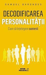 Decodificarea personalității. Cum să înțelegem oamenii