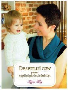 Deserturi raw pentru copii și părinți sănătoși