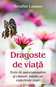 Dragoste de viata. Texte de autocunoastere si cautare, bazate pe experiente reale