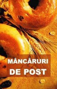 Mancaruri de post (contine si retete culese din manastirile romanesti)