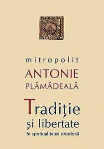 Traditie si libertate în spiritualitatea ortodoxa