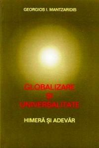 Globalizare si universalitate: himera si adevar