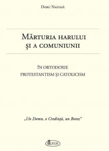 Marturia harului si a comuniunii - in Ortodoxie, protestantism si catolicism