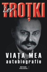 Lev Trotki. Viata mea. Autobiografie 